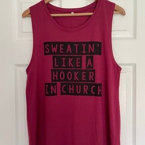 Sweatin’ like a hooker in church muscle shirt